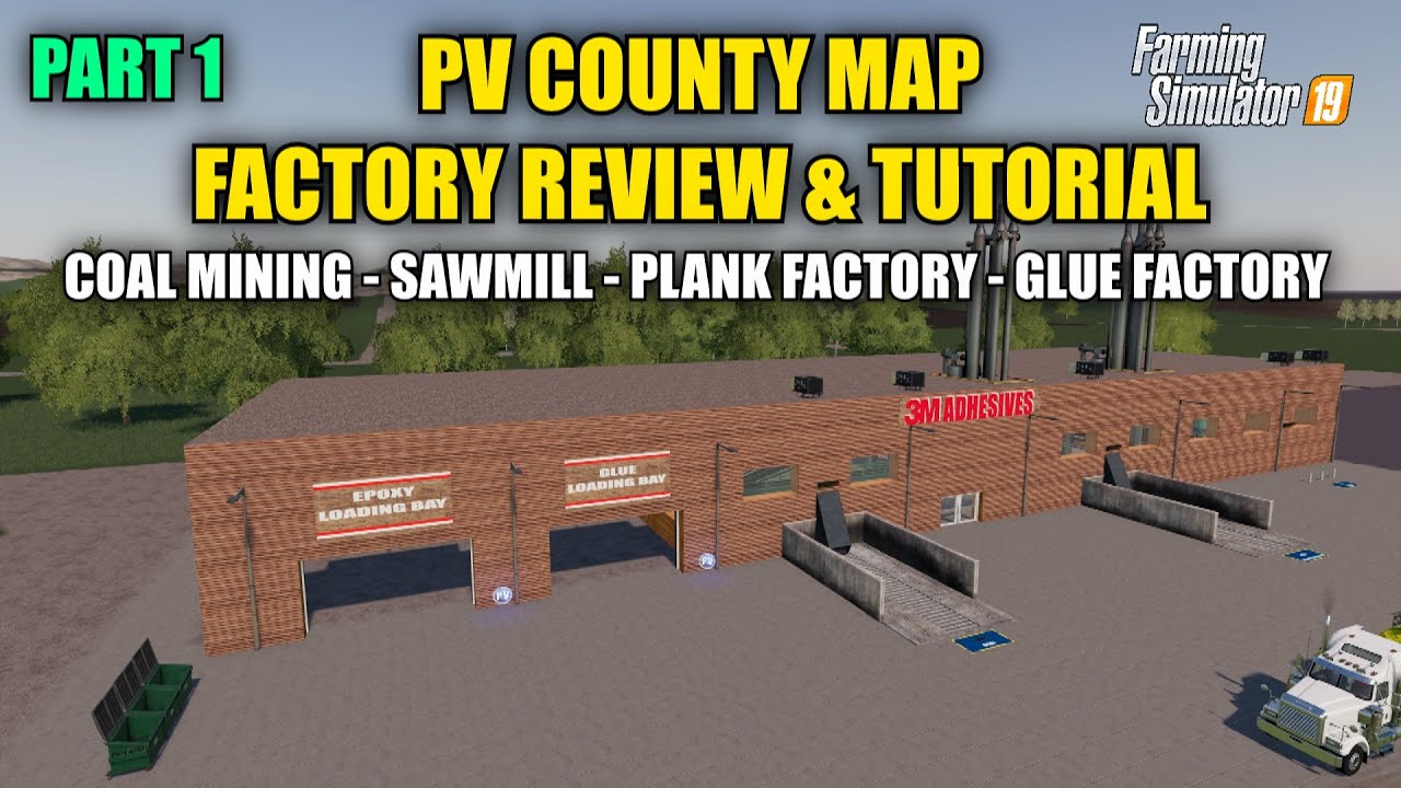 Part 1 PV County Map Tutorial (Mining, Sawmill, Plank Factory, Glue Factory) Farming Simulator 19