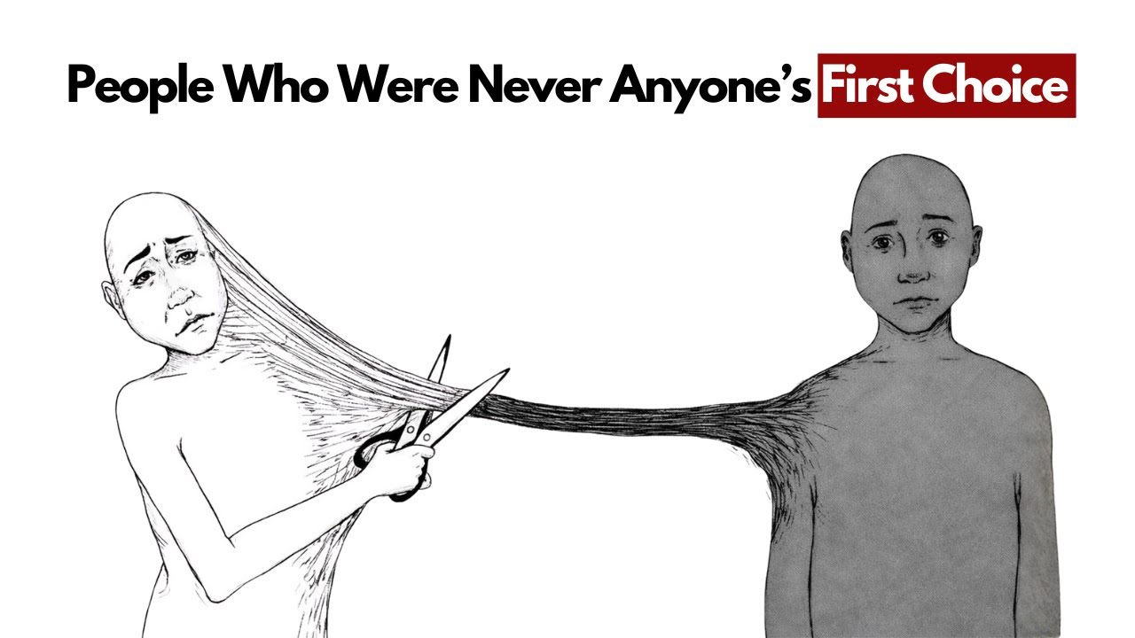 Psychology of People Who were Never Anyone&rsquo;s First Choice