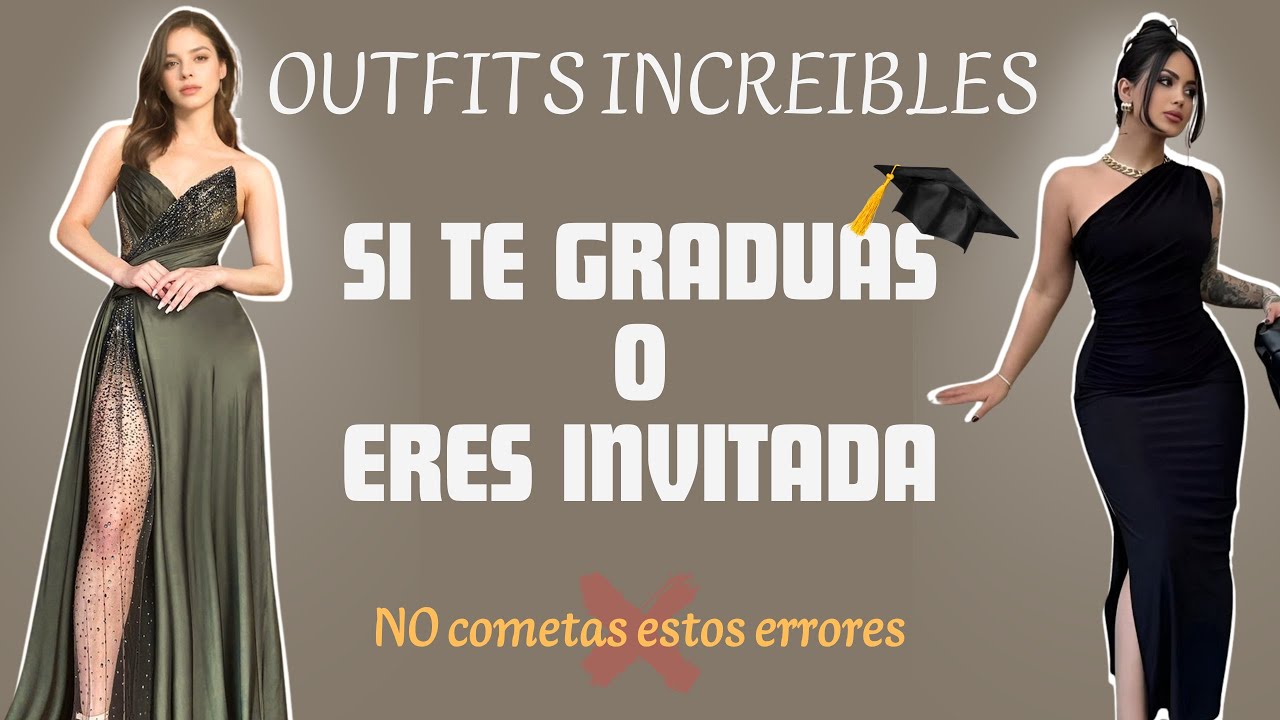 🎓¿Te gradúas o solo vas de invitada? | Así debes vestirte en tu GRADUACION 2025