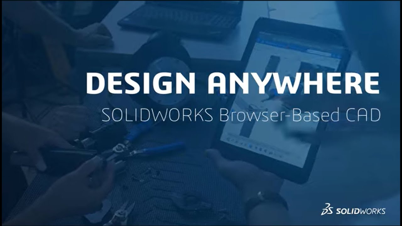 DESIGN ANYWHERE &ndash; SOLIDWORKS Browser Based CAD (ENG)