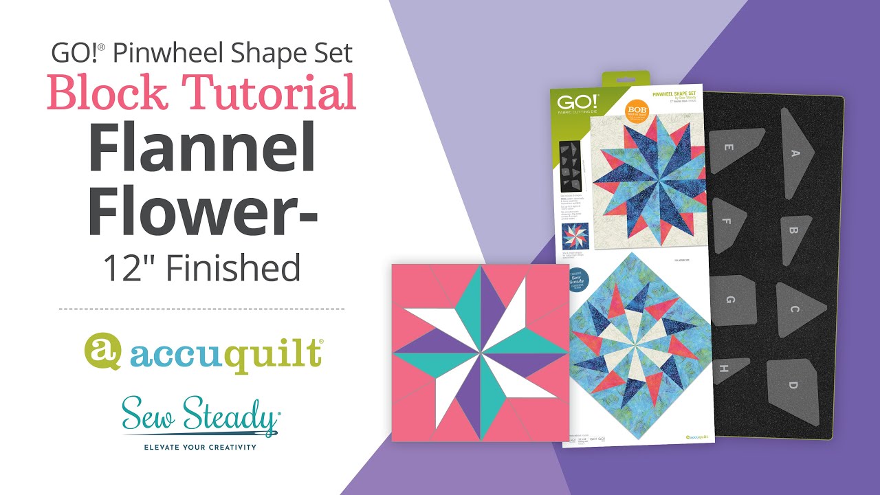 Как создать блок «Цветок» из фланели с помощью набора GO! Pinwheel Shape Set от Sew Steady