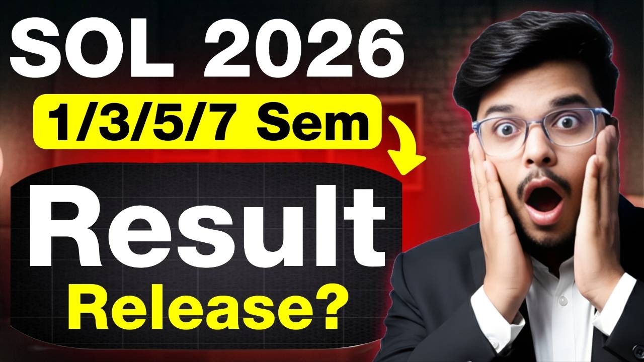 🚨DU SOL 1/3/5/7 Semester 2026: Exam Result Release Date?
