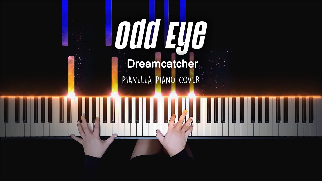 Dreamcatcher - Odd Eye | Piano Cover by Pianella Piano