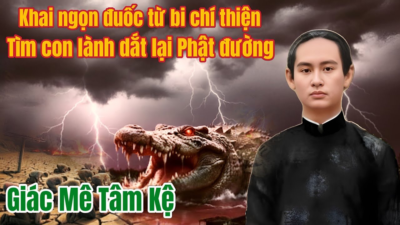 Khai ngọn đuốc từ bi chí thiện - Tìm con lành dắt lại Phật đường | Giác Mê Tâm Kệ quyển 4