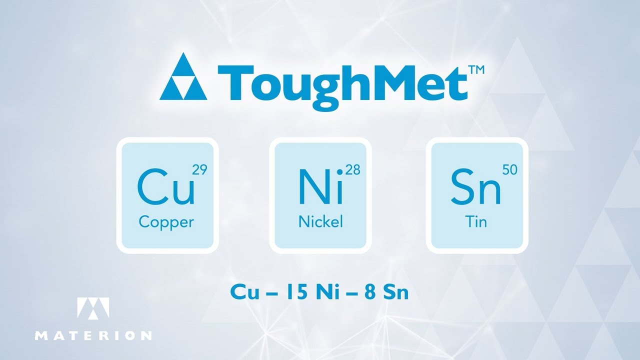 ToughMet: The Proven Copper-Nickel-Tin Alloy for Demanding Applications