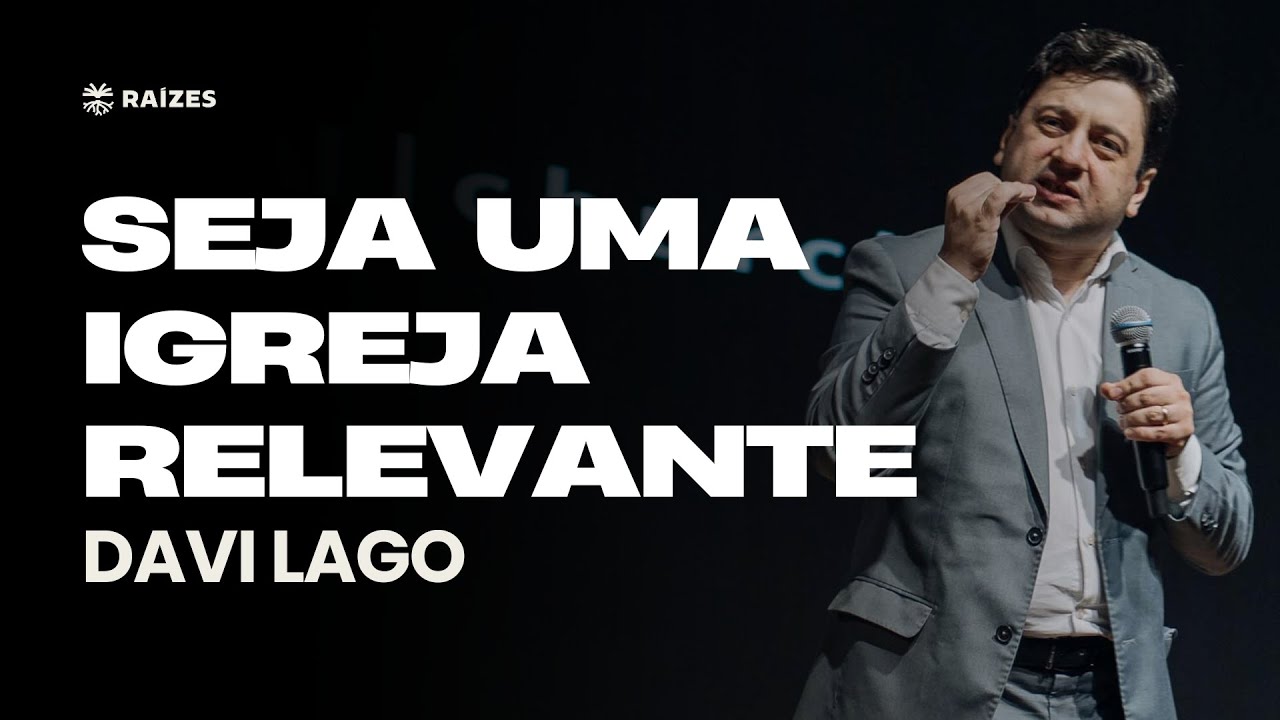 Como ser uma Igreja Relevante? Davi Lago