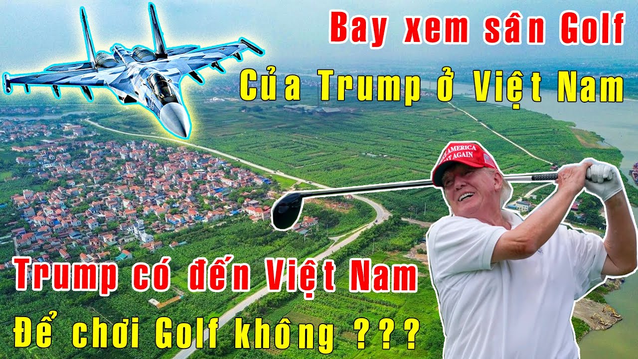 Thị sát vị trí dự án sân Golf của Trump Group tại Hưng Yên [Việt Nam GO]