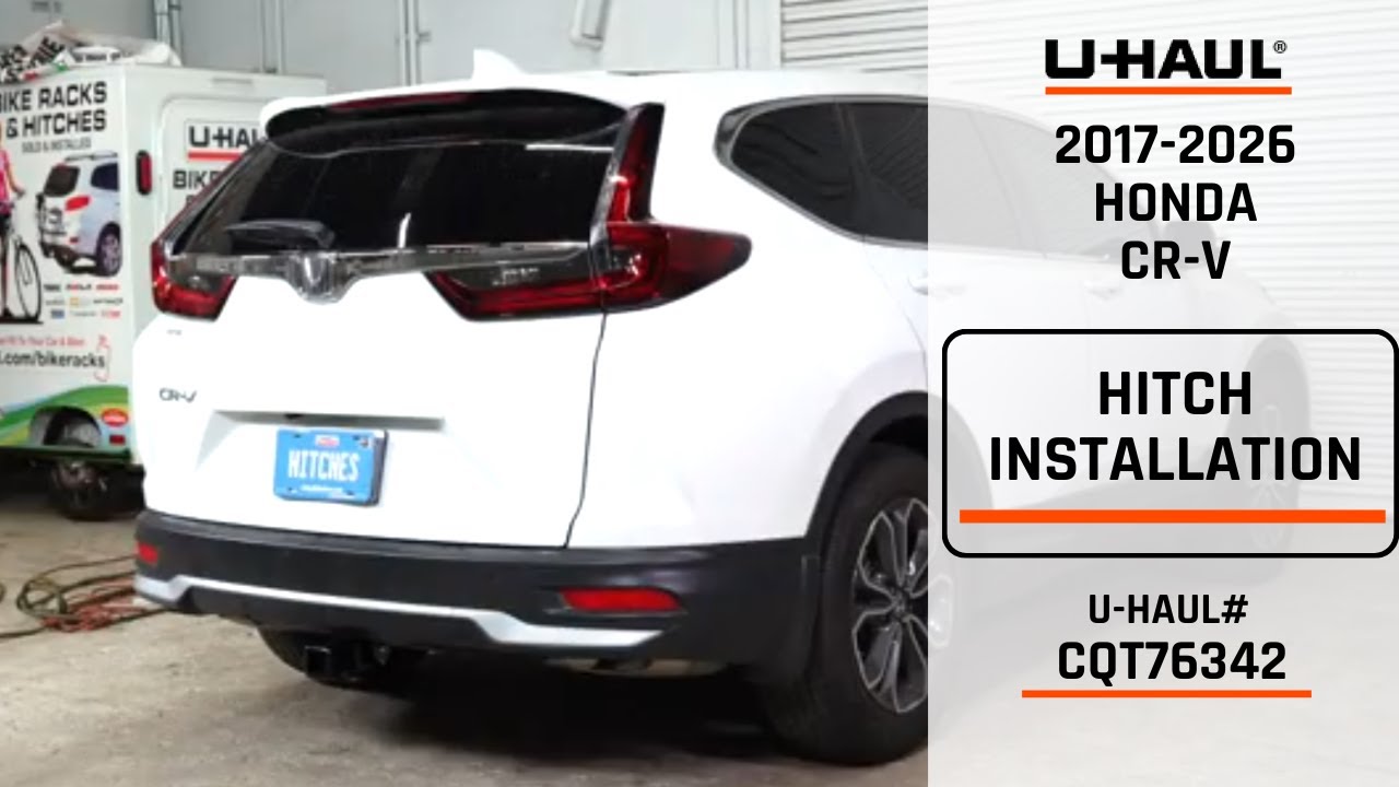 2017-2026 Honda CR-V | U-Haul Trailer Hitch Installation | CQT76342