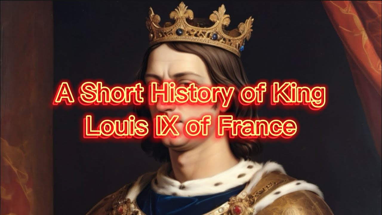 A Short History of King Louis IX of France