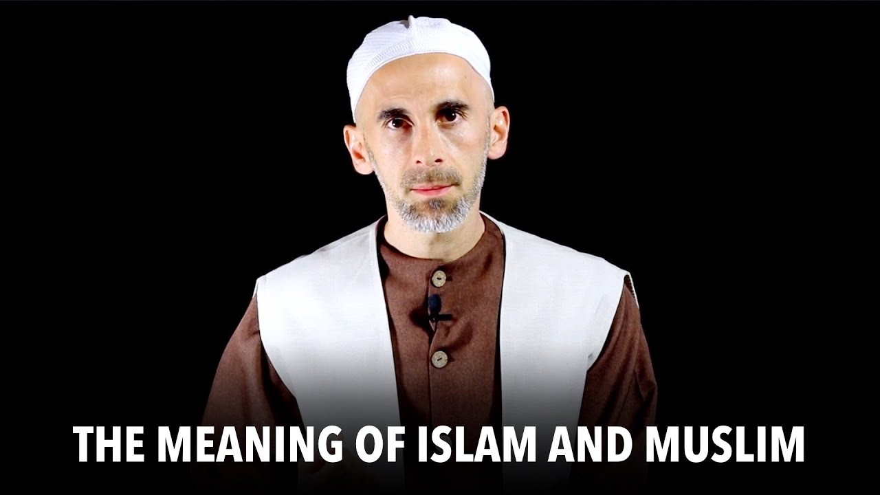 The Meaning of Islam and Muslim