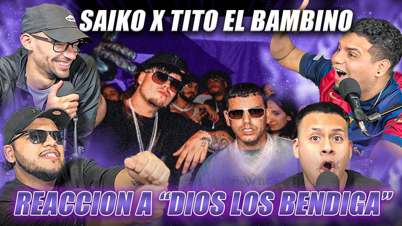 CAP 48 - REACCIÓN “DIOS LOS BENDIGA” SAIKO Y TITO EL BAMBINO.