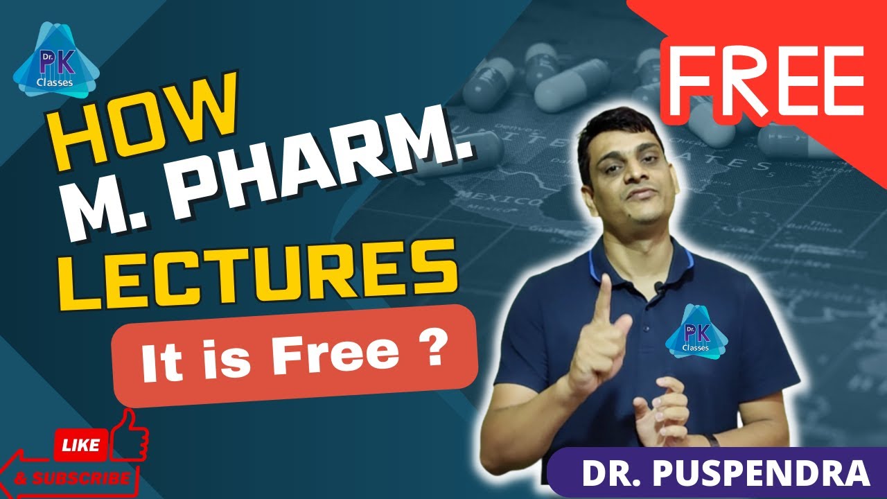 M. Pharm. Lectures are Totally Free ! (By Dr. Puspendra)