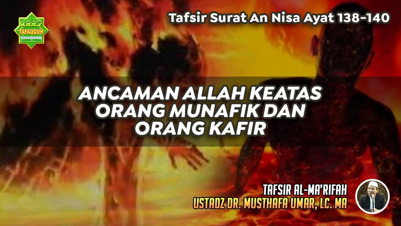 TAFSIR SURAT AN NISA AYAT 138-140 | Ustadz Dr. Musthafa Umar, Lc., MA