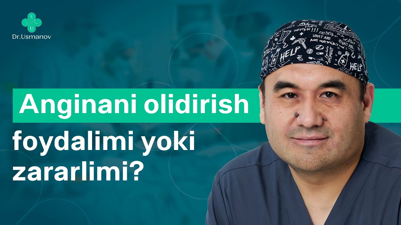 Anginani oldirishni foydali va zararli tomonlari | Dr Bahodir Usmanov