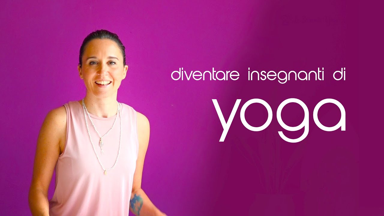 Consigli per diventare Insegnanti di Yoga