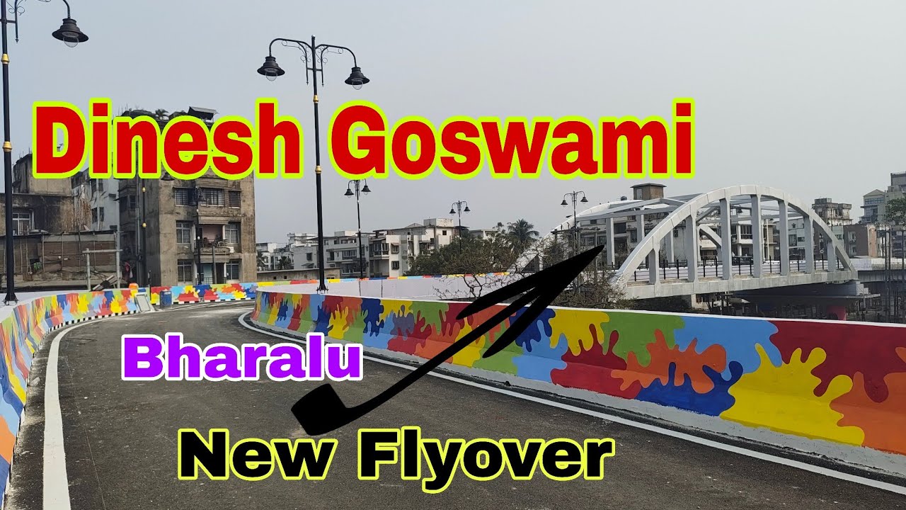 Dinesh Goswami / Bharalu New Flyover Guwahati Assam 