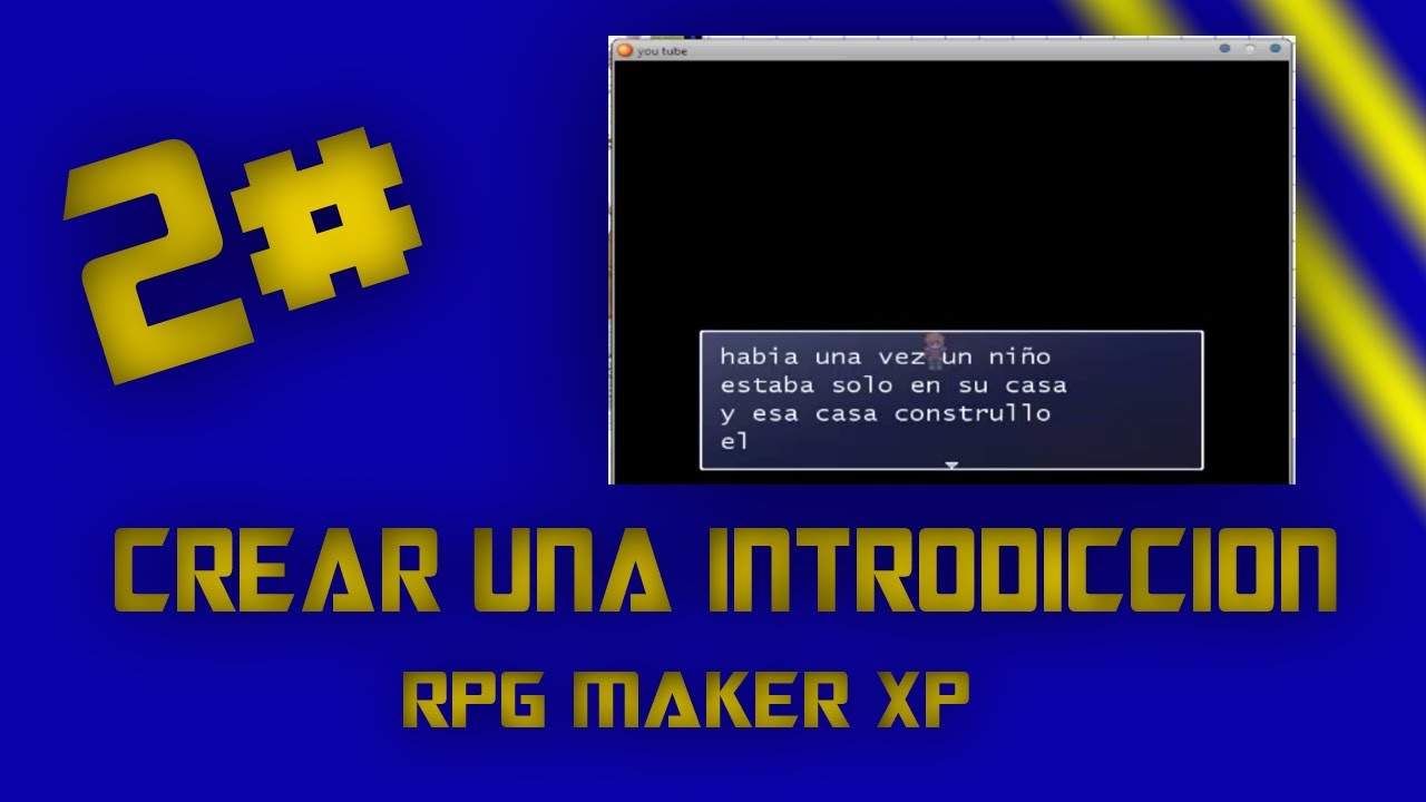 2# - | Rpg Maker Xp | Crear Una Introduccion
