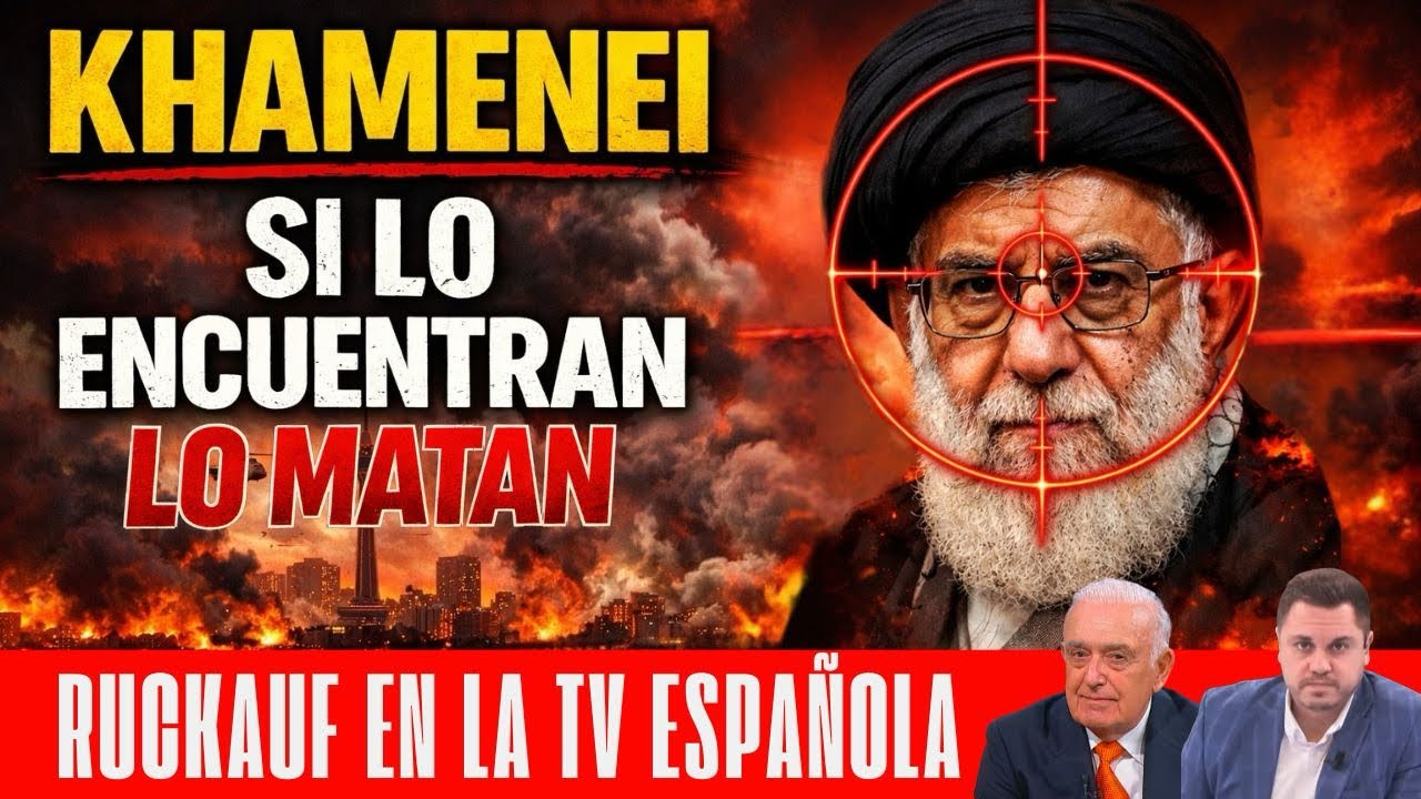 KHAMENEI SI LO ENCUENTRAN LO MATAN - RUCKAUF EN LA TV ESPAÑOLA 