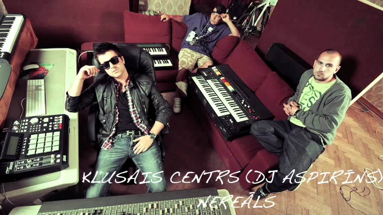 Klusais centrs(Dj Aspirins) - Nereāls