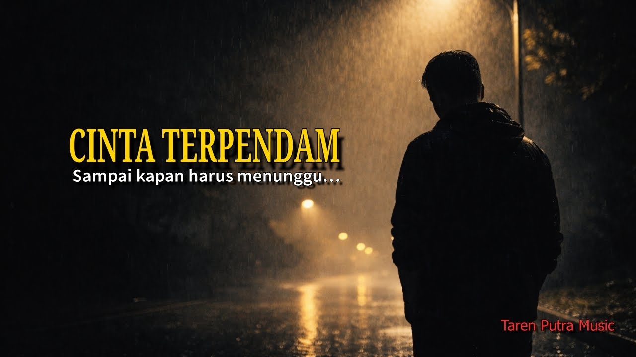 CINTA TERPENDAM – Lagu Galau Tentang Menunggu Tanpa Kepastian | Taren Putra Music