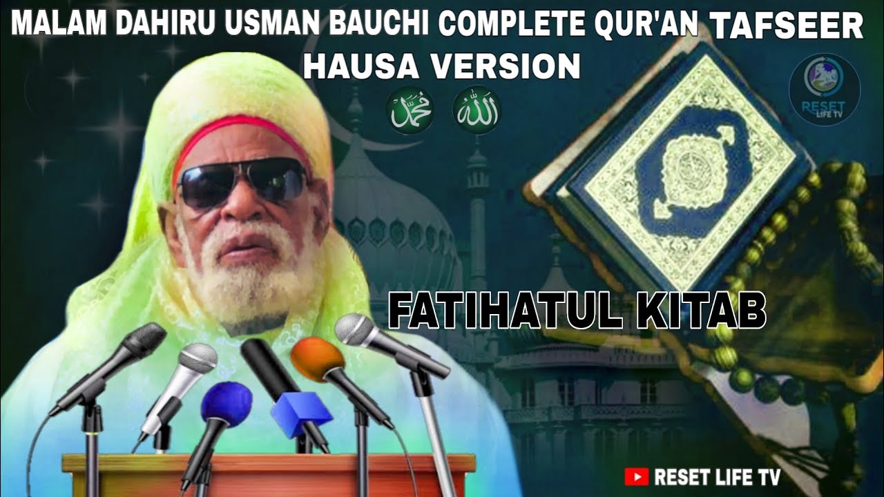 (SRT) FATIHATUL KITAB (AYA 1-4) DAHIRU USMAN BAUCHI HAUSA VERSION @RESETLIFETV
