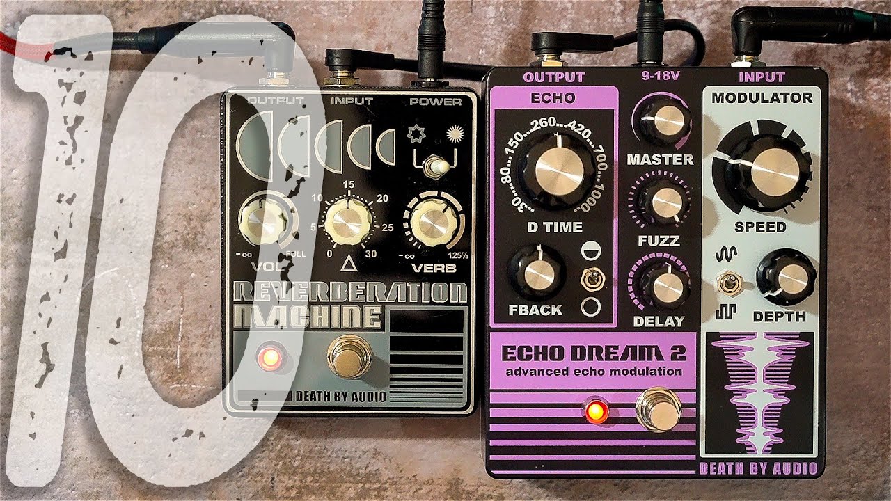 10 Ambient Post-Rock Sounds | DEATH BY AUDIO Echo Dream 2 + Reverberation Machine