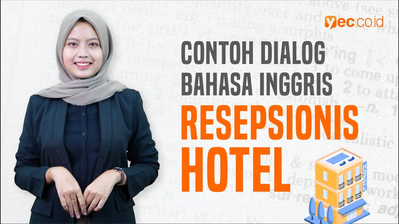 Dialog Bahasa Inggris: Resepsionis Hotel dengan Tamu yang Efektif