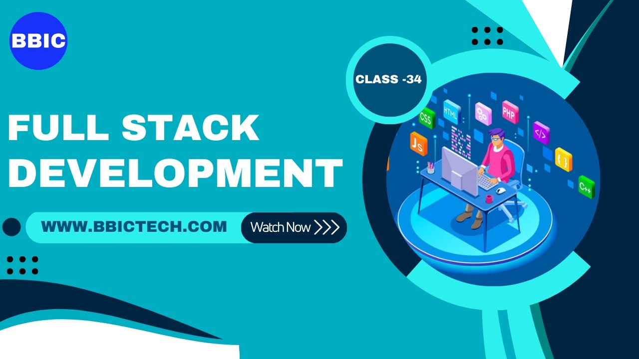 Full Stack Development CLASS -34