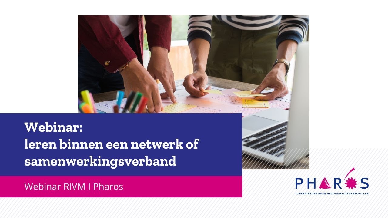 Webinar leren binnen een netwerk | Pharos, expertisecentrum gezondheidsverschillen
