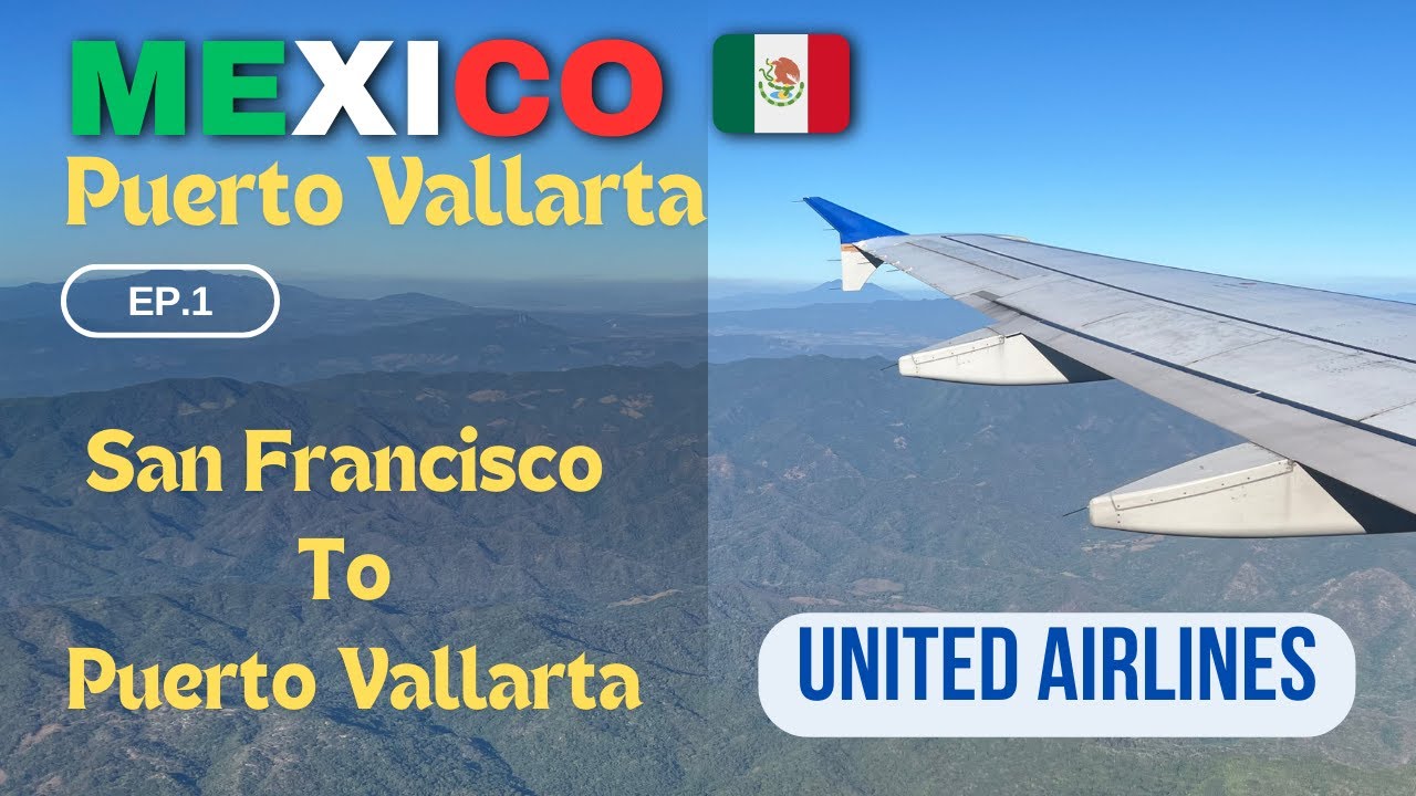 San Francisco 🇺🇸 to Puerto Vallarta 🇲🇽 | SFO to PVR | Airbus A320 | United Airlines Review | Economy
