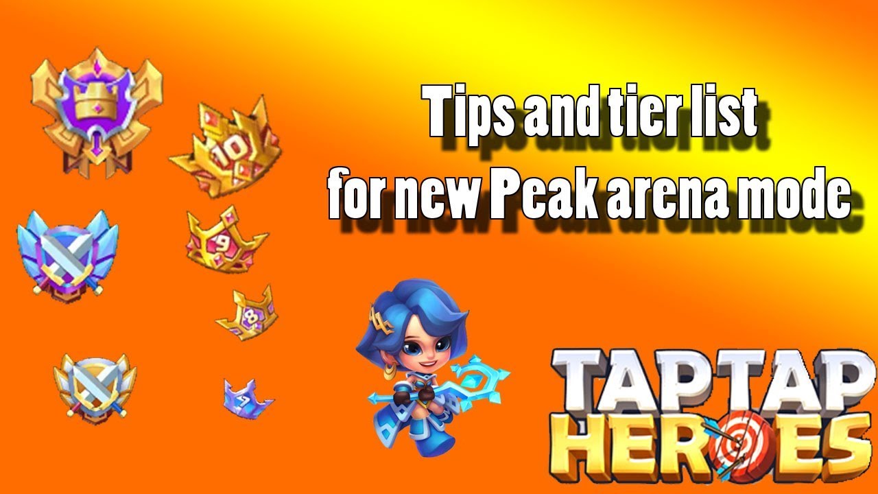 Taptap Heroes - Tips and tier list for new Peak arena mode!