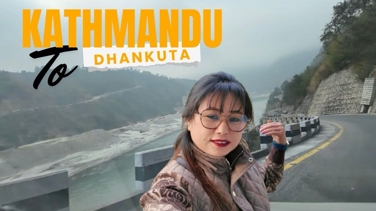 Kathmandu to dhankuta || Traveling byroad @travelwithkabita