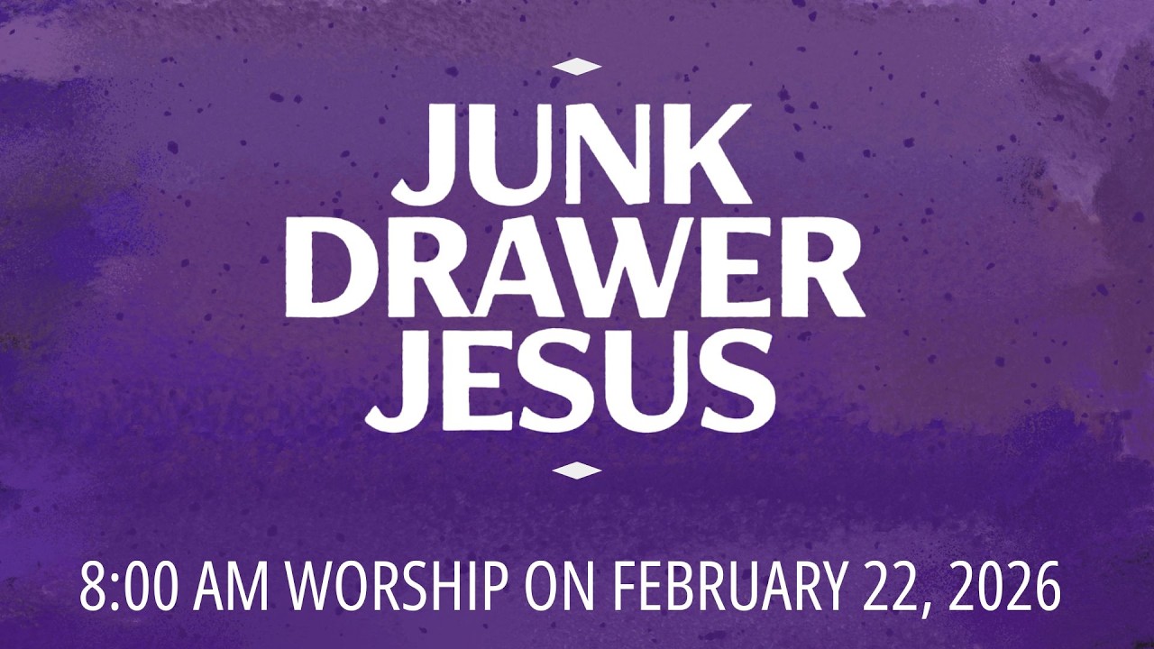 February 22, 2026 | 8:00 a.m. Worship | 