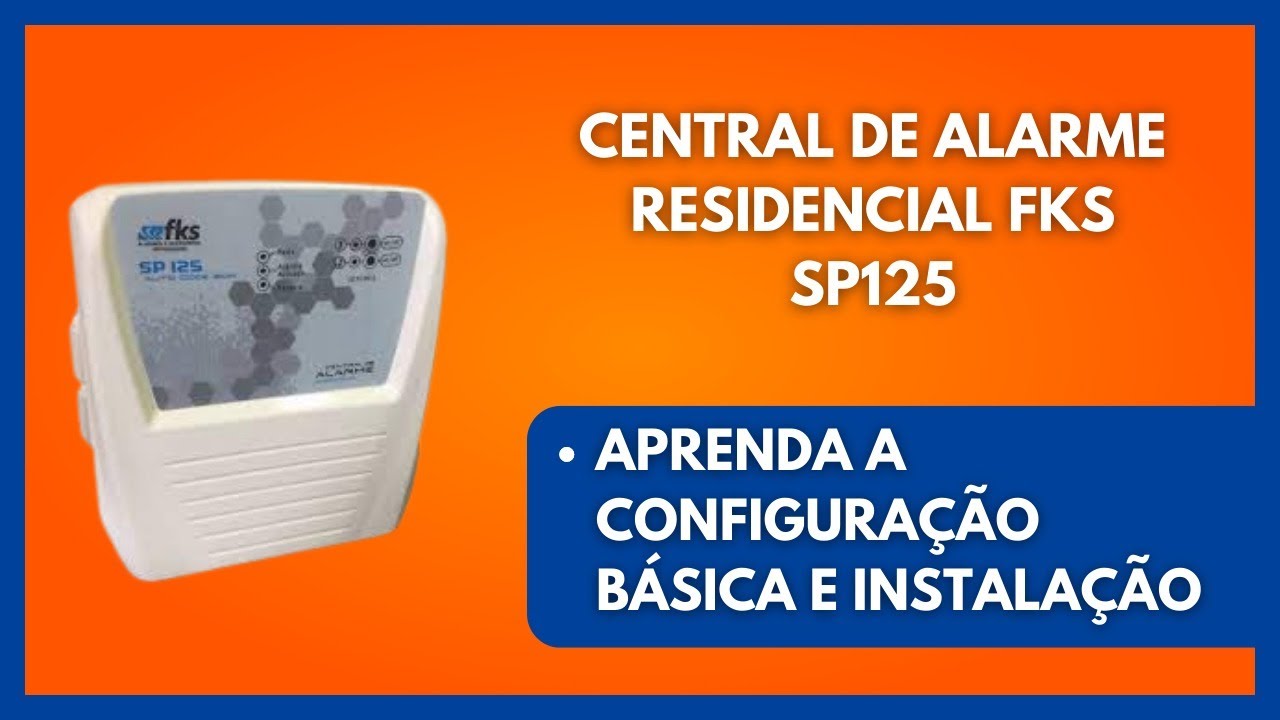 Instalação Básica da Central de Alarme Residencial FKS Sp125 , Sp605 e Sp1001