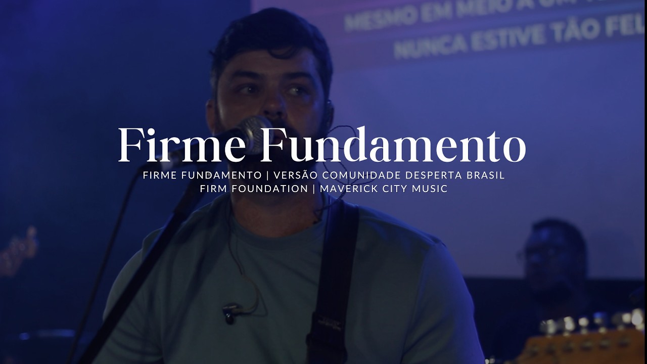 Firme Fundamento | Versão Comunidade Desperta Brasil