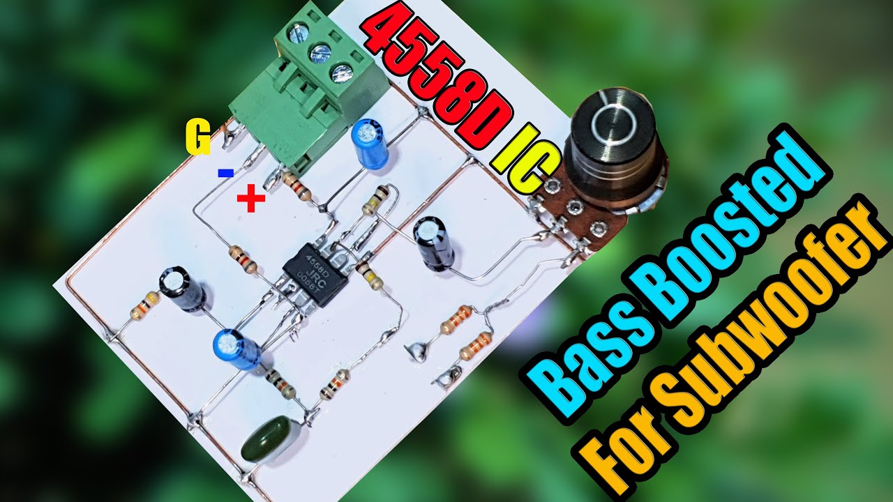 High-Quality Bass Boosted circuit For Subwoofer With 4558D IC / Only Bass