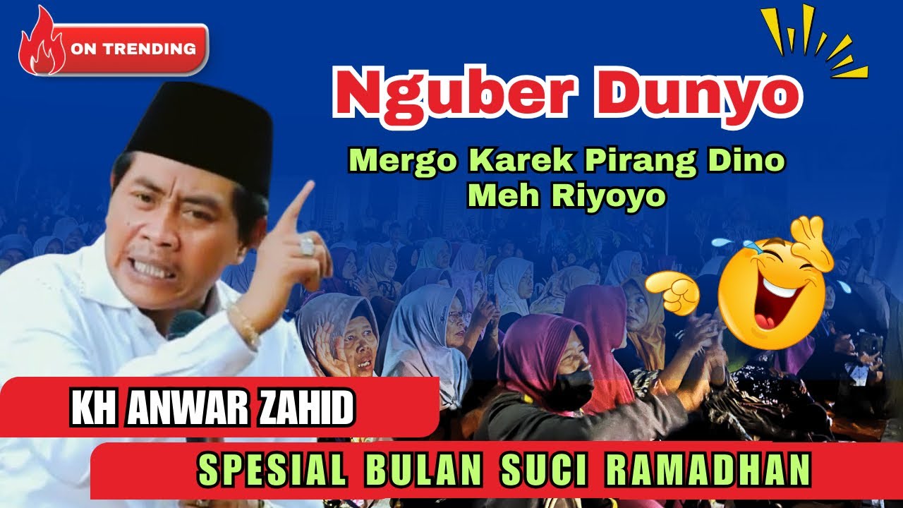 🔴 KH ANWAR ZAHID TERBARU | NGUBER DUNYO MERGO AREP RIYOYO