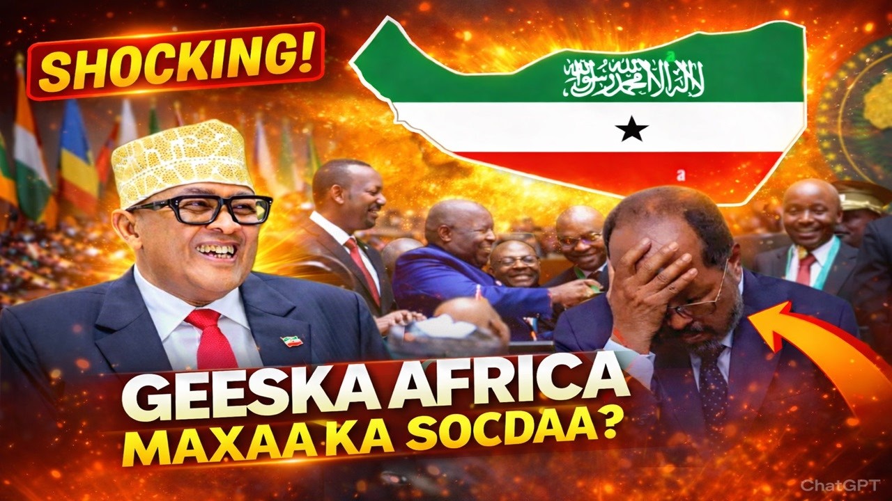 Shirkii AU: Dalal Ka Badheedhay Taageerada Aqoonsiga Somaliland & Xulafada Cusub Ee Abuurantay