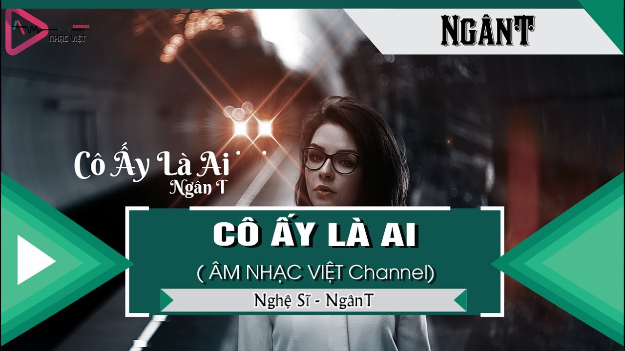 C&ocirc; Ấy L&agrave; Ai - Ng&acirc;nT (Bản Full)「Video Lyrics」ĐỘC QUYỀN KEENG.VN✓