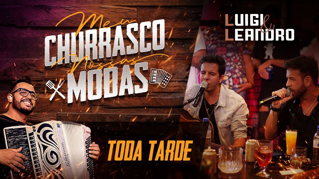 Toda Tarde - Luigi e Leandro, William Santos #MeuChurrascoNossasModas