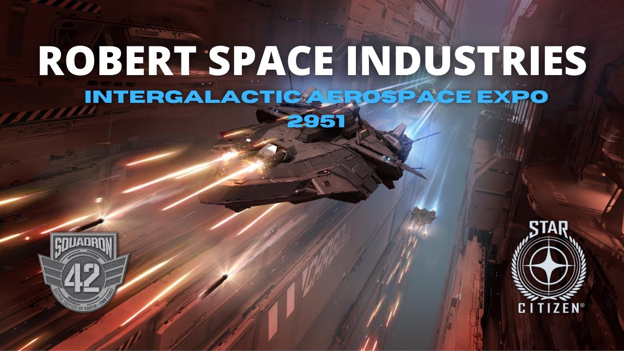 Star Citizen Intergalactic Aerospace Expo 2951 LIVE Robert Space Industries