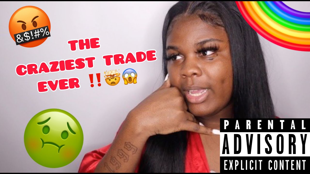 STORYTIME....THE CRAZIEST TRADE EVER!!!! (GETS PHYSICAL)