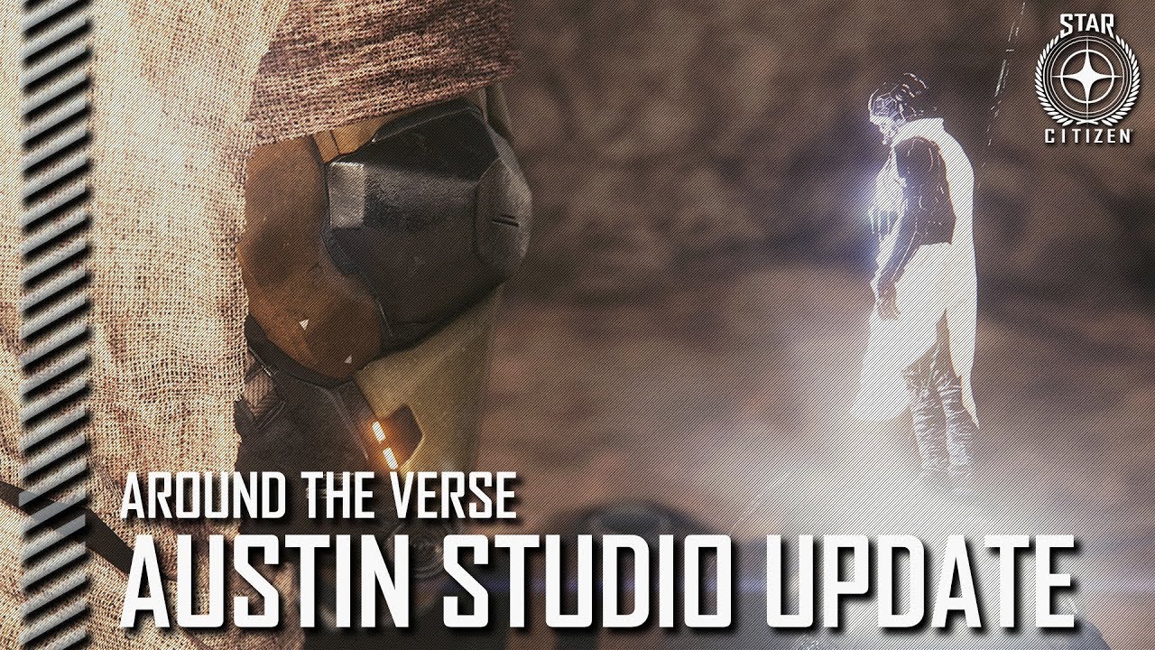 Star Citizen: Around the Verse - Austin Studio Update