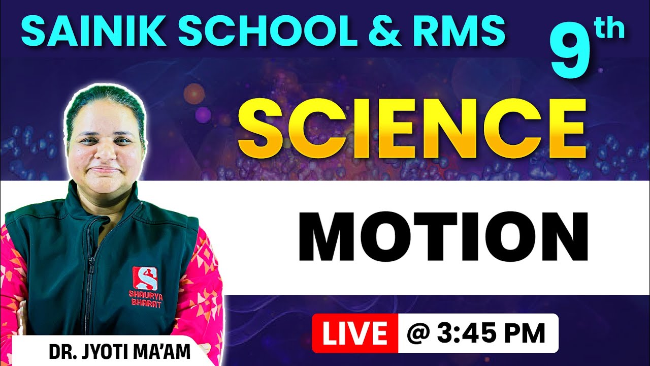Motion Class | Science Class 9th | Sainik School & RMS Entrance Exam | Dr. Jyoti Ma’am