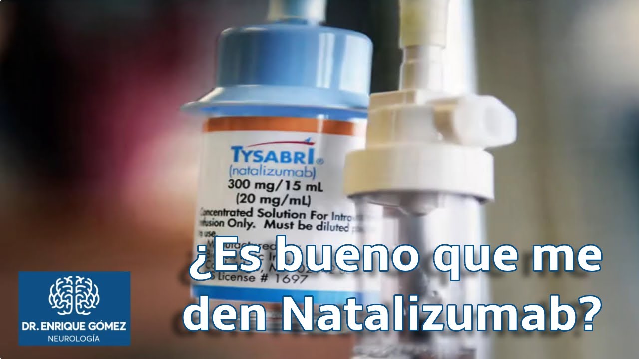 ¿Es bueno que me den Natalizumab?