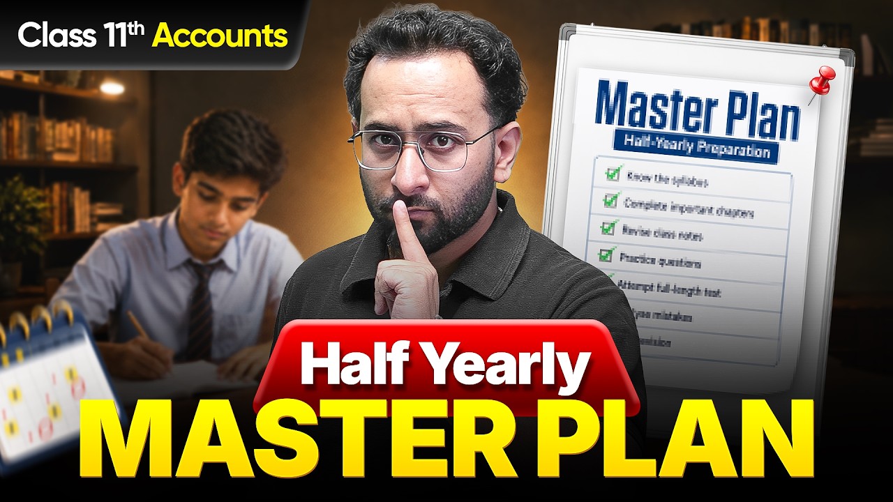 Class 11 Accounts HALF-YEARLY MASTER PLAN 🚀 | Complete Strategy to Score 90+