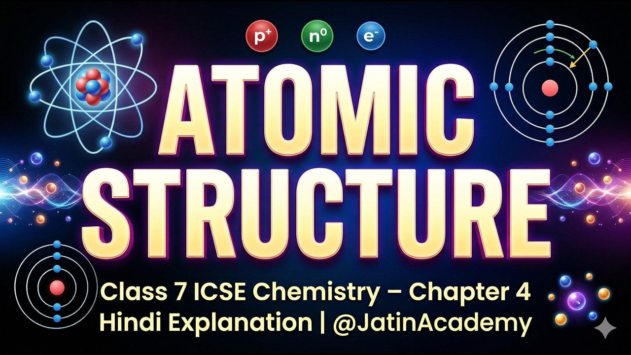 Atomic Structure chapter 4 chemistry class 7th icse @jatinacademy