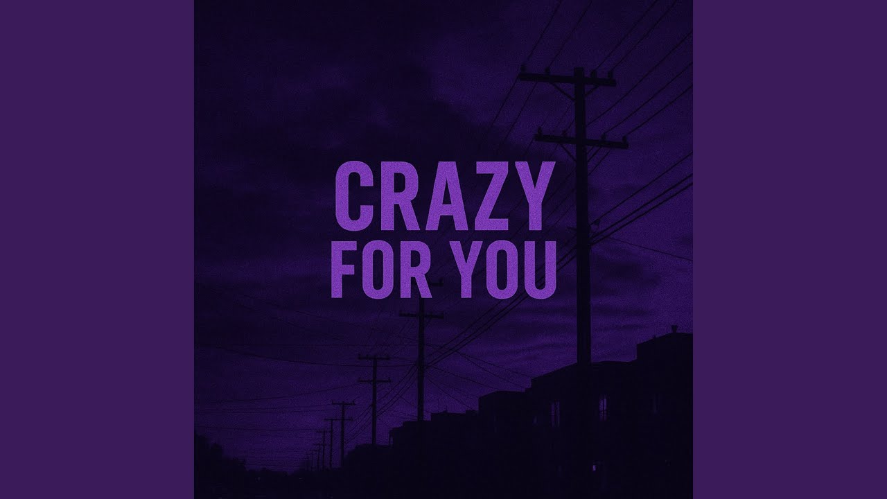 CRAZY FOR YOU