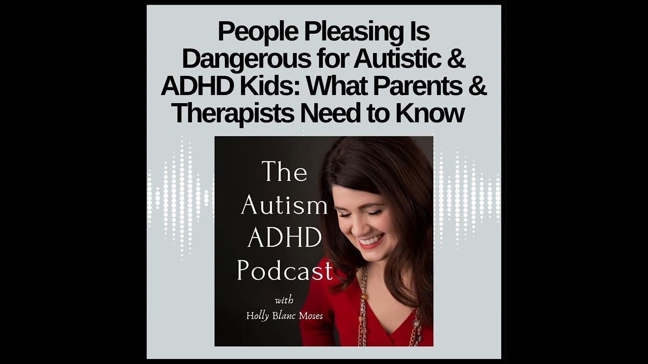 People Pleasing Is Dangerous for Autistic & ADHD Kids: What Parents and Therapists Need to Know