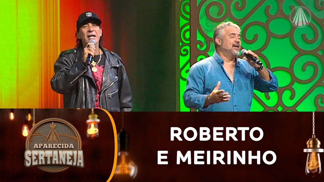 SUCESSOS da dupla Roberto e Meirinho